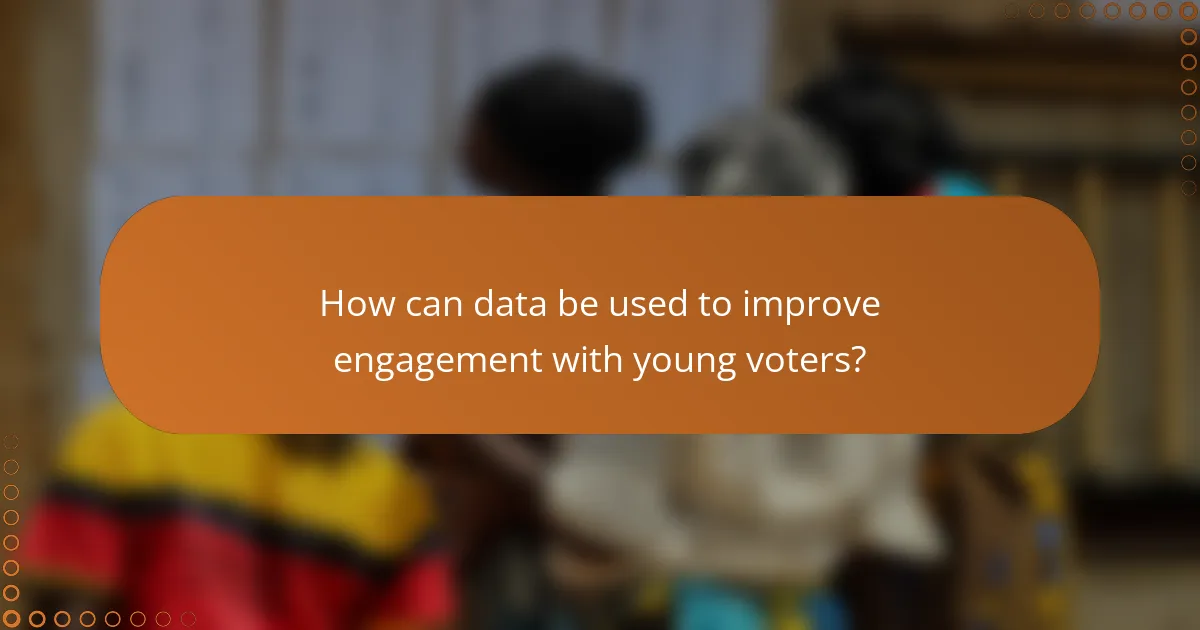 How can data be used to improve engagement with young voters?