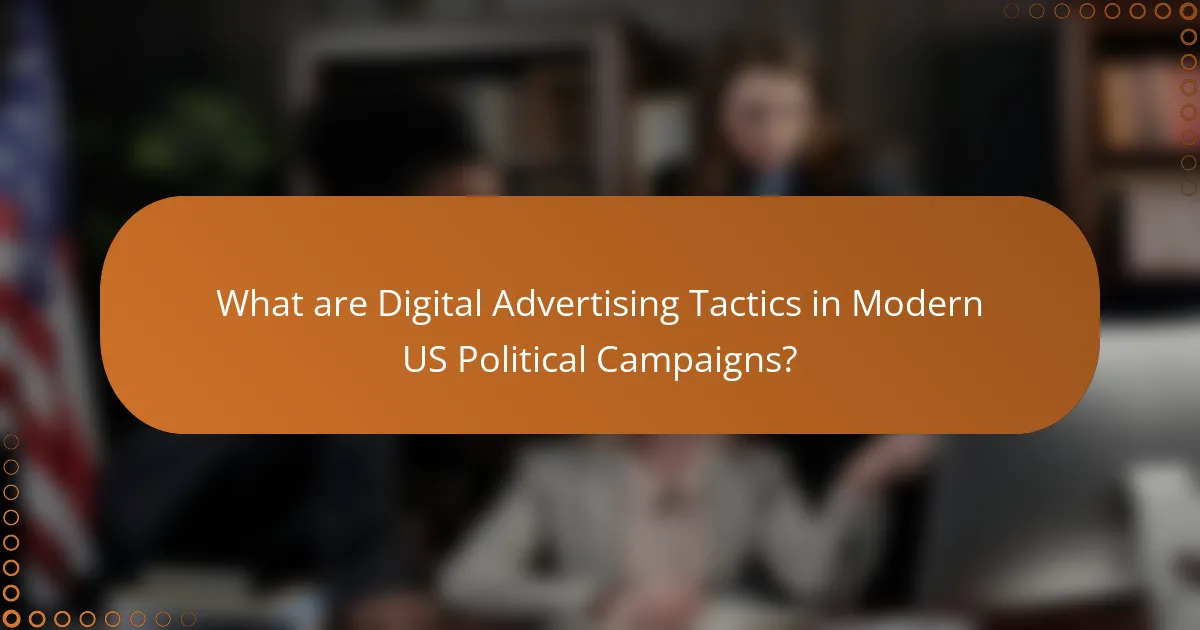 What are Digital Advertising Tactics in Modern US Political Campaigns?