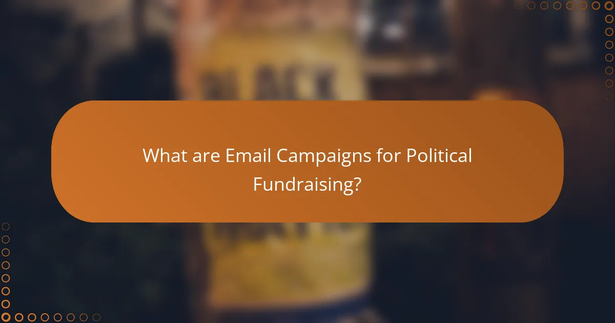 What are Email Campaigns for Political Fundraising?