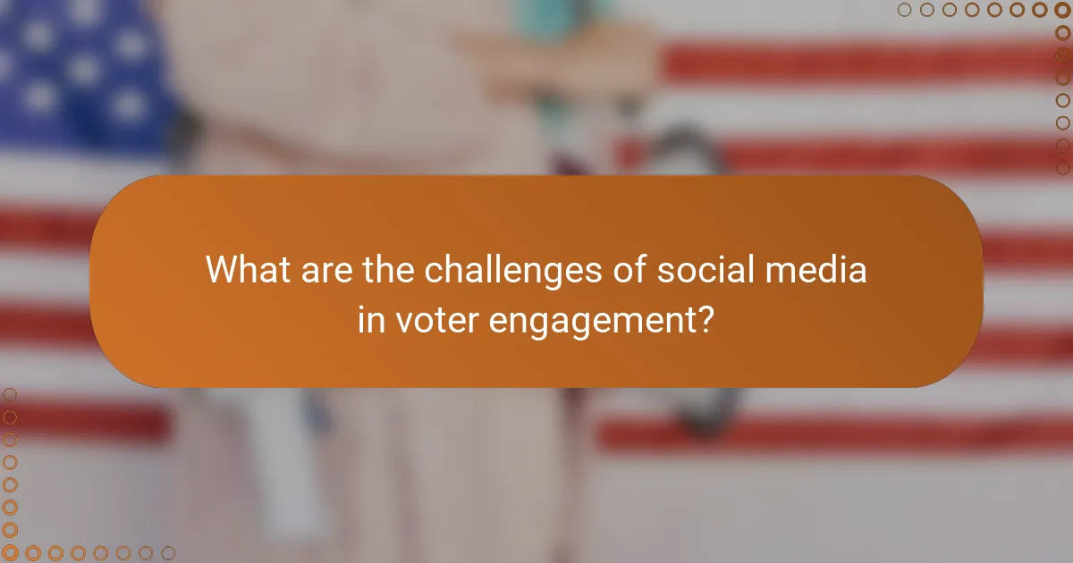 What are the challenges of social media in voter engagement?