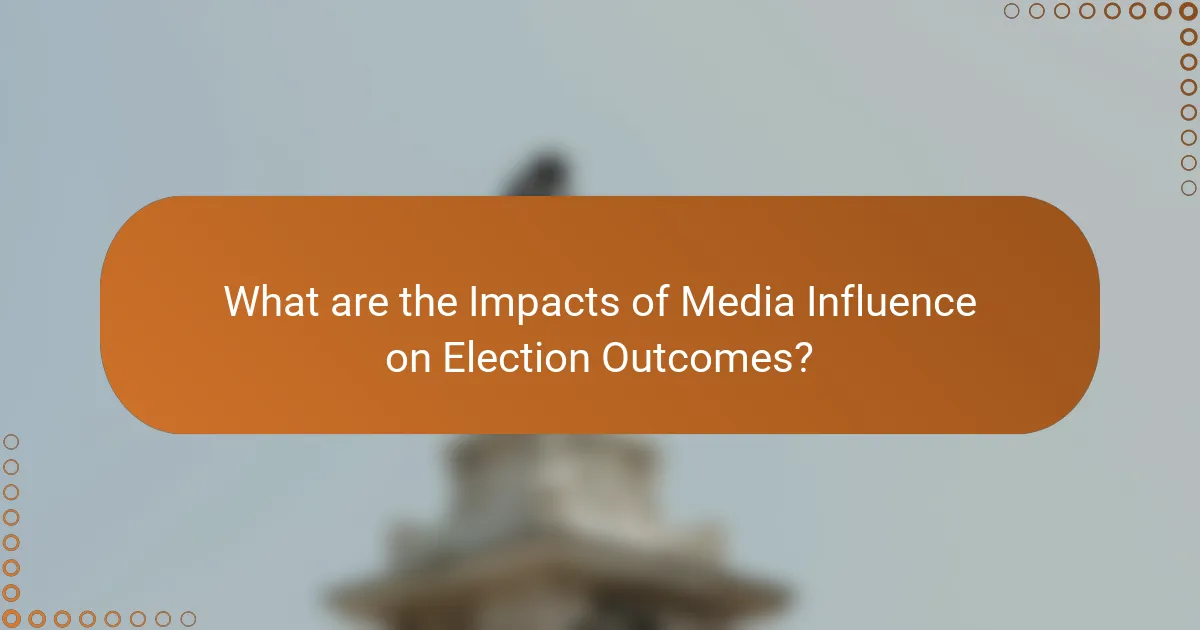 What are the Impacts of Media Influence on Election Outcomes?
