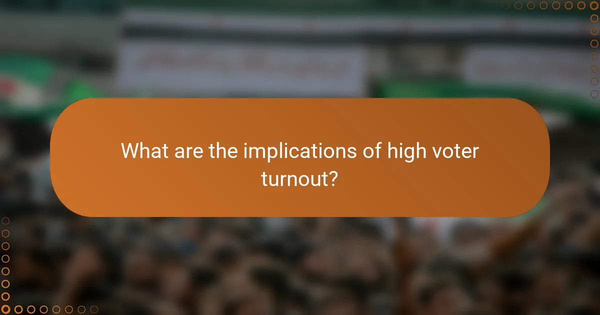 What are the implications of high voter turnout?