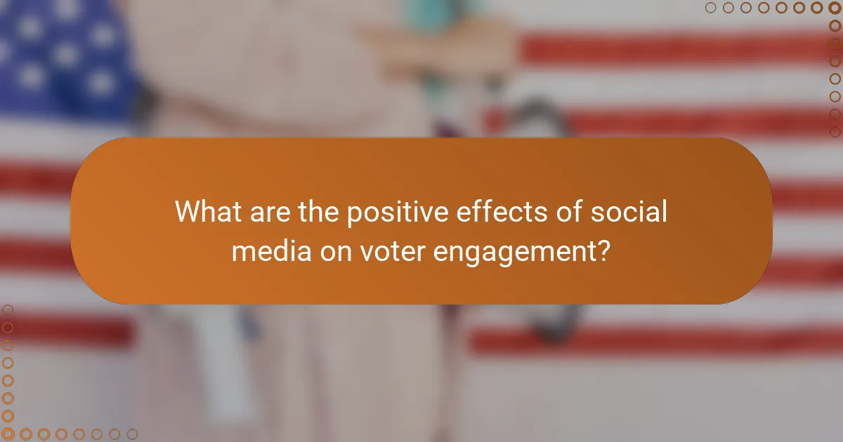 What are the positive effects of social media on voter engagement?