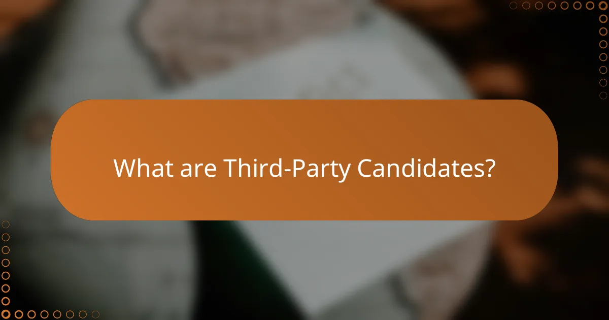 What are Third-Party Candidates?
