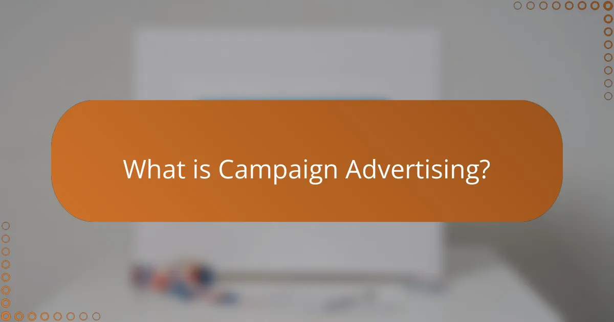 What is Campaign Advertising?