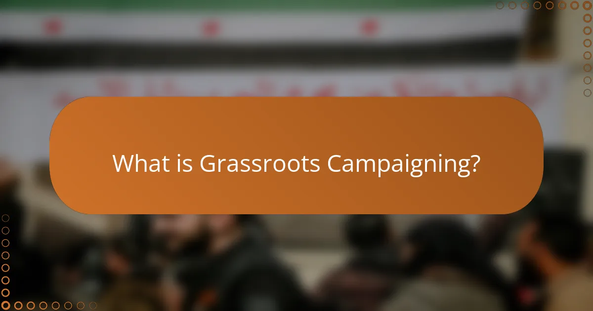 What is Grassroots Campaigning?