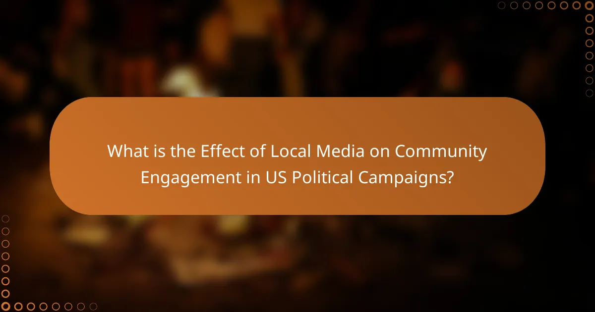 What is the Effect of Local Media on Community Engagement in US Political Campaigns?