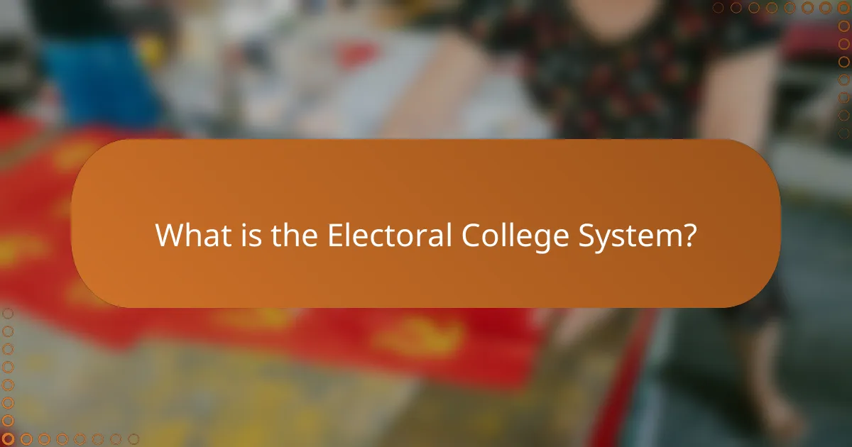 What is the Electoral College System?