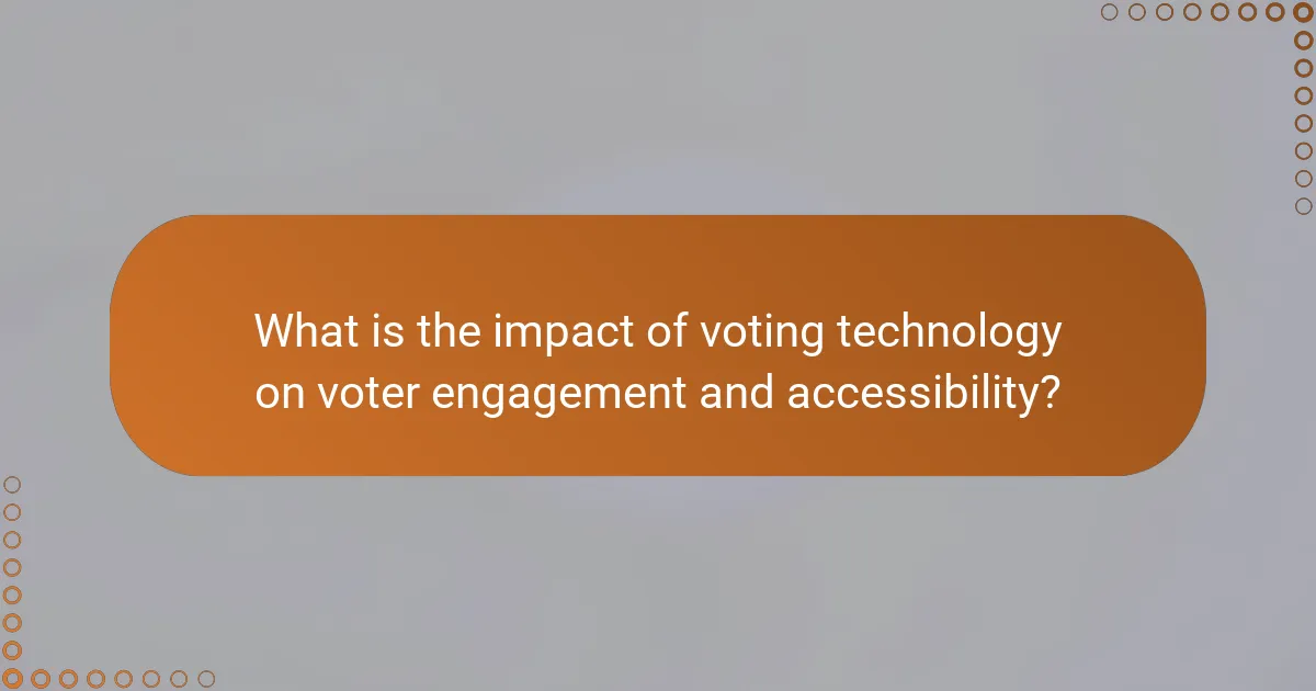 What is the impact of voting technology on voter engagement and accessibility?