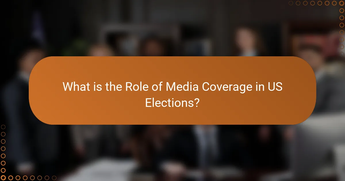 What is the Role of Media Coverage in US Elections?
